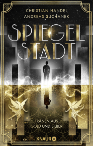 Spiegelstadt. Tränen aus Gold und Silber