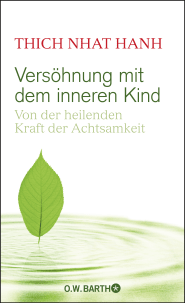 Buchcover von Versöhnung mit dem inneren Kind: Von der heilenden Kraft der Achtsamkeit von  Thich Nhat Hanh