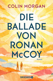 Buchcover von Die Ballade von Ronan McCoy: Roman von Colin Morgan