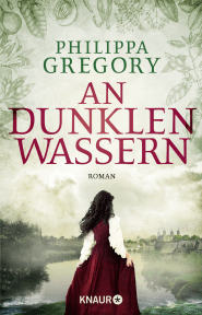 Buchcover von An dunklen Wassern: Roman von Philippa Gregory