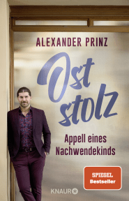 Buchcover von Oststolz: Appell eines Nachwendekinds von Alexander Prinz