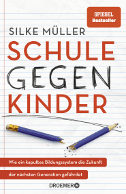 Buchcover von Schule gegen Kinder: Wie ein kaputtes Bildungssystem die Zukunft der nächsten Generation gefährdet von Silke Müller