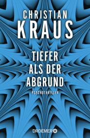 Buchcover von Tiefer als der Abgrund: Psychothriller von Christian Kraus