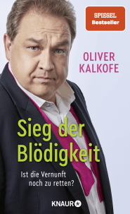 Buchcover von Sieg der Blödigkeit: Ist die Vernunft noch zu retten? von Oliver Kalkofe