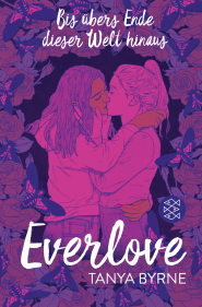 Buchcover von Everlove – Bis übers Ende dieser Welt hinaus von Tanya Byrne