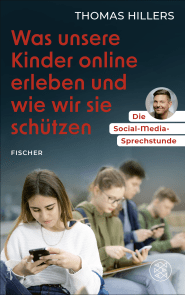 Buchcover von Die Social-Media-Sprechstunde. Was unsere Kinder online erleben und wie wir sie schützen  von Thomas Hillers