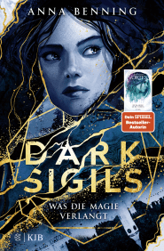 Buchcover von Dark Sigils – Was die Magie verlangt: Band 1 von Anna Benning