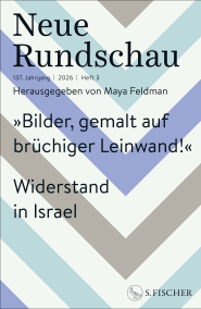 Buchcover von Neue Rundschau 2026/3: »Bilder, gemalt auf brüchiger Leinwand!« Widerstand in Israel | Hrsg. von Maya Feldman