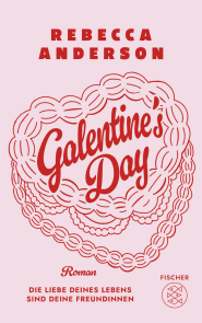 Buchcover von Galentine’s Day: Die Liebe deines Lebens sind deine Freundinnen von Rebecca Anderson