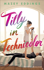 Buchcover von Tilly in Technicolor von Mazey Eddings