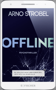 Buchcover von Offline - Du wolltest nicht erreichbar sein. Jetzt sitzt du in der Falle.: Psychothriller von Arno Strobel