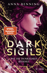 Buchcover von Dark Sigils – Wie die Dunkelheit befiehlt: Band 2 von Anna Benning