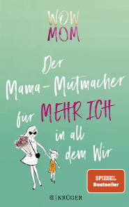 Buchcover von WOW MOM: Der Mama-Mutmacher für mehr Ich in all dem Wir von Lisa Harmann, Katharina Nachtsheim