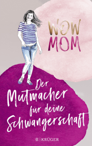 Buchcover von WOW MOM: Der Mutmacher für deine Schwangerschaft von Lisa Harmann, Katharina Nachtsheim
