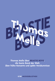 Buchcover von Thomas Melle über Beastie Boys, die beste Band der Welt, über frühe Konzerte und späte Versäumnisse von Thomas Melle