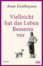 Buchcover von Vielleicht hat das Leben Besseres vor: Roman von Anne Gesthuysen