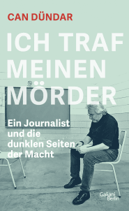 Buchcover von Ich traf meinen Mörder: Ein Journalist und die dunklen Seiten der Macht von Can Dündar