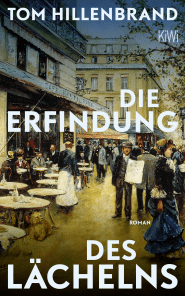 Buchcover von Die Erfindung des Lächelns: Roman von Tom Hillenbrand