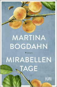 Buchcover von Mirabellentage: Roman von Martina Bogdahn