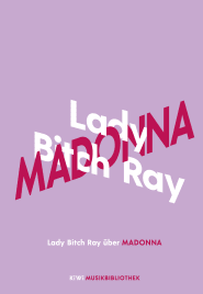 Lady Bitch Ray über Madonna