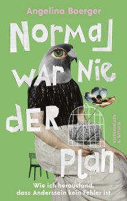 Buchcover von Normal war nie der Plan: Wie ich herausfand, dass Anderssein kein Fehler ist von Angelina Boerger