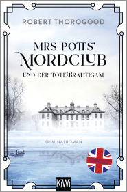 Buchcover von Mrs Potts’ Mordclub und der tote Bräutigam: Kriminalroman von Robert Thorogood