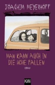Buchcover von Man kann auch in die Höhe fallen: Roman von Joachim Meyerhoff