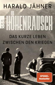 Buchcover von Höhenrausch: Das kurze Leben zwischen den Kriegen von Harald Jähner