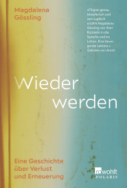 Buchcover von Wieder werden: Eine Geschichte über Verlust und Erneuerung von Magdalena Gössling