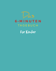 Das 6-Minuten-Tagebuch für Kinder (petrol) (Buch)