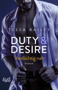 Buchcover von Duty & Desire – Verdächtig nah von Tessa Bailey