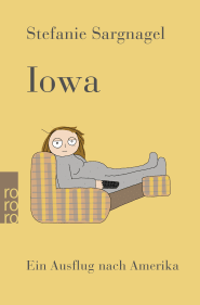 Buchcover von Iowa : Ein Ausflug nach Amerika von Stefanie Sargnagel
