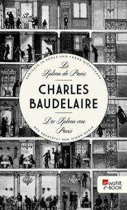 Buchcover von Le Spleen de Paris - Der Spleen von Paris: Herausgegeben und neu übersetzt von Simon Werle\nGedichte in Prosa und frühe Dichtungen von Charles Baudelaire