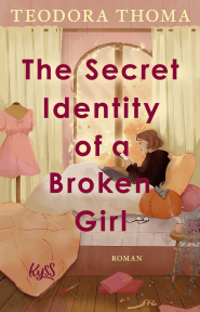 Buchcover von The Secret Identity of a Broken Girl von Teodora Thoma