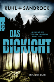 Buchcover von Das Dickicht: Juha und Lux vom LKA Hamburg ermitteln von Nikolas Kuhl, Stefan Sandrock