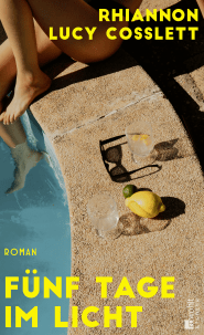 Buchcover von Fünf Tage im Licht von Rhiannon Lucy Cosslett
