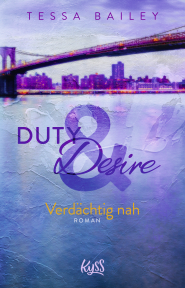 Buchcover von Duty & Desire – Verdächtig nah von Tessa Bailey