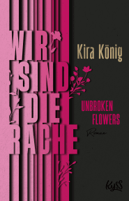 Unbroken Flowers − Wir sind die Rache