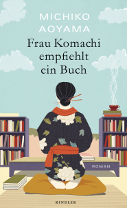 Buchcover von Frau Komachi empfiehlt ein Buch von Michiko Aoyama