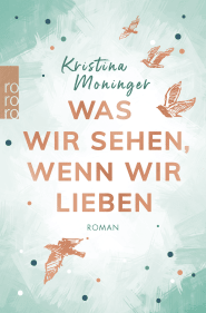 Was wir sehen, wenn wir lieben
