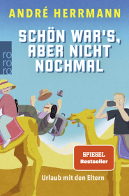Buchcover von Schön war’s, aber nicht nochmal: Urlaub mit den Eltern von André Herrmann