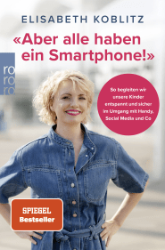 «Aber alle haben ein Smartphone!» 