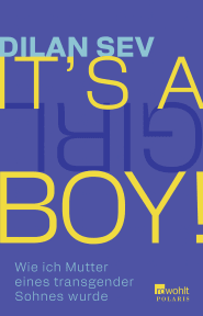 Buchcover von It’s a boy!: Wie ich Mutter eines transgender Sohnes wurde von Dilan Sev