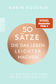 Buchcover von 50 Sätze, die das Leben leichter machen: Ein Kompass für mehr innere Souveränität von Karin Kuschik