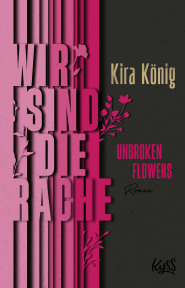 Unbroken Flowers − Wir sind die Rache