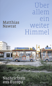 Buchcover von Über allem ein weiter Himmel: Nachrichten aus Europa  von Matthias Nawrat