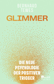 Buchcover von Glimmer: Die neue Psychologie der positiven Trigger von Bernhard Tewes