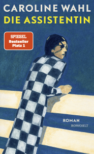 Buchcover von Die Assistentin von Caroline Wahl