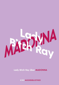 Lady Bitch Ray über Madonna