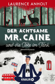 Der achtsame Mr. Caine und die Tote im Tank - Band 1 der Vincent Caine ermittelt-Reihe